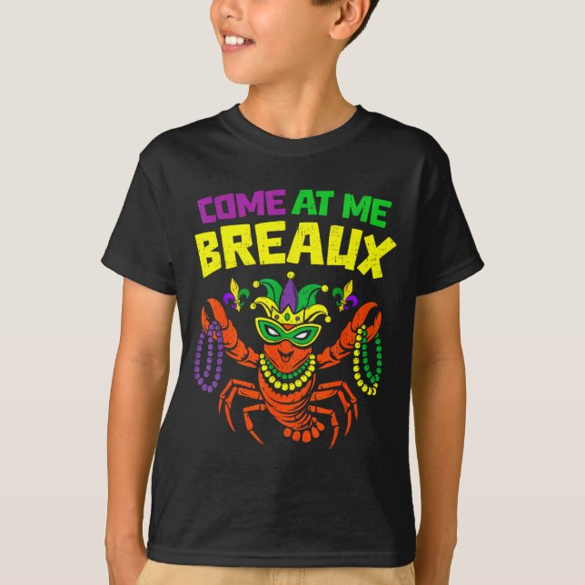 Come At Me Breaux Crawfish Mardi Gras Carnival Men T-Shirt (Front)