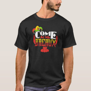 Come At Me Breaux St Patrick S Day Crawfish Funny T-Shirt