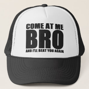 COME AT ME BRO AND I'LL BEAT YOU AGAIN Hat (black)