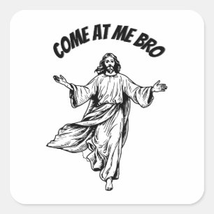Come At Me Bro Funny Jesus Christian Bible Square Sticker