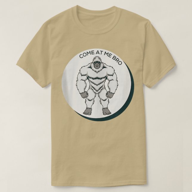 Come At Me Bro Funny Yeti Gym and Party Design Fig T-Shirt (Design Front)