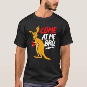 Come At Me Bro Kangaroo T-Shirt