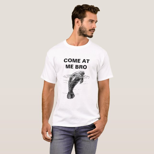 Come at me Bro - Manatee - Gentle Animals T-Shirt (Front Full)