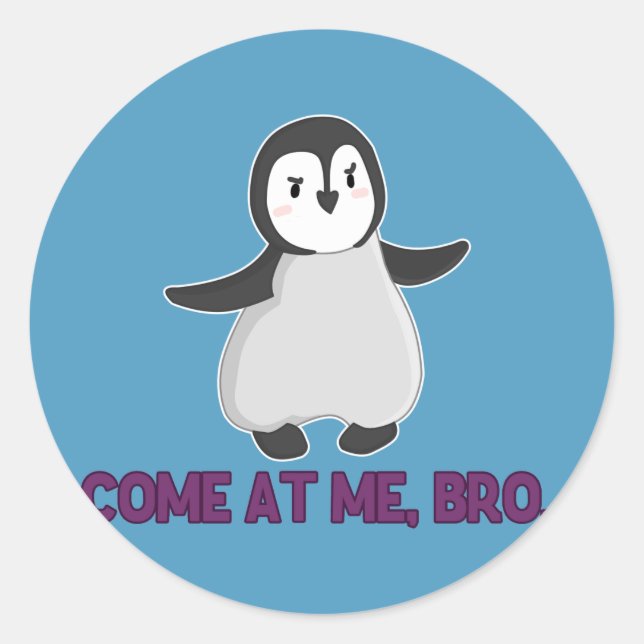 Come At Me, Bro Penguin sticker (Front)