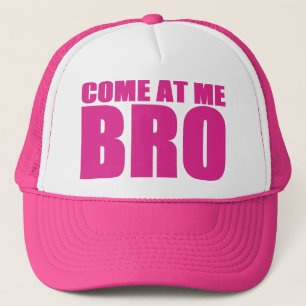 COME AT ME BRO Trucker Hat (pink)
