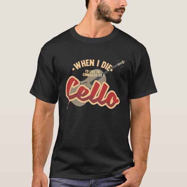 Come Back As A Cello Music Violin Melody T-Shirt (Front)