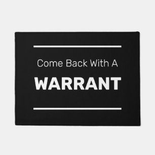 Come Back With A WARRANT Doormat