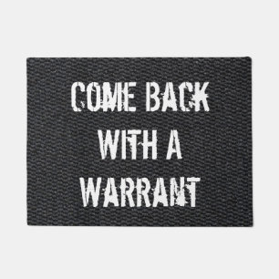 Come Back With A Warrant Sarcastic CALIGRAPHY Grey Doormat