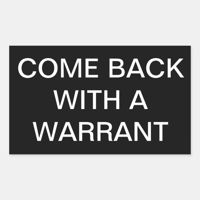 'Come Back With A Warrant' Sticker (Front)