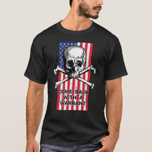 Come Back With A Warrant Usa Pro Gun Rights 2nd Am T-Shirt