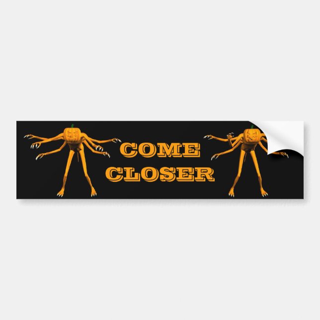 come closer bumper sticker (Front)