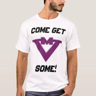 COME GET SOME! T-Shirt