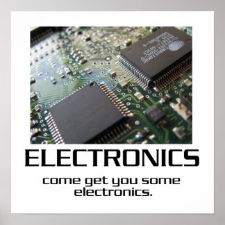 Come Get You Some Electronics Poster