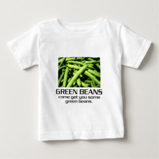 Come Get You Some Green Beans. Baby T-Shirt