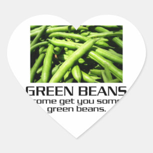 Come Get You Some Green Beans. Heart Sticker