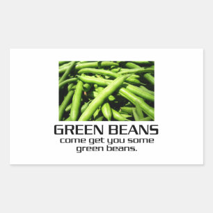 Come Get You Some Green Beans. Rectangular Sticker