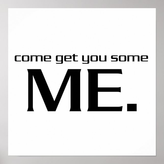 Come Get You Some Me Poster (Front)