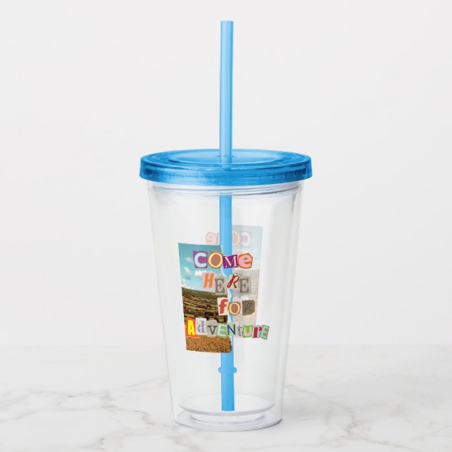 Come here for adventure.bw acrylic tumbler (Front)