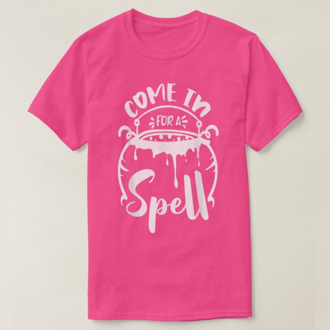 Come in for a Spell  T-Shirt (Design Front)