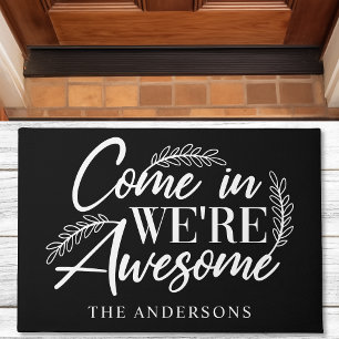 Come In We're Awesome Black Funny Family Doormat