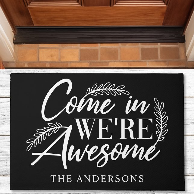 Come In We're Awesome Black Funny Family Doormat (Creator Uploaded)
