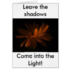 Come into the Light!