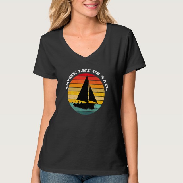 Come Let Us Sail T-Shirt (Front)