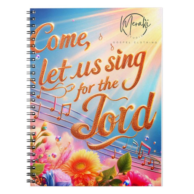 Come Let Us Sing for the Lord  Notebook (Front)