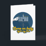 COME ON BABY LIGHT MY MENORAH -.png Holiday Card<br><div class="desc">GLBT SHIRTS If life were a T-shirt, it would be totally Gay! Browse over 1, 000 GLBT Humour, Pride, Equality, Slang, & Marriage Designs. The Most Unique Gay, Lesbian Bi, Trans, Queer, and Intersexed Apparel on the web. Everything from GAY to Z @ www.GlbtShirts.com FIND US ON: THE WEB: http://www.GlbtShirts.com...</div>