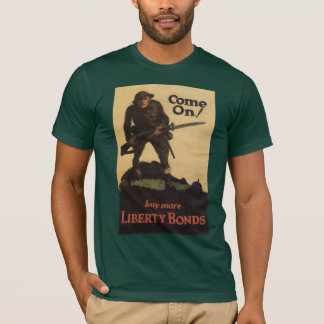 Come on! - Buy More Liberty Bonds T-Shirt