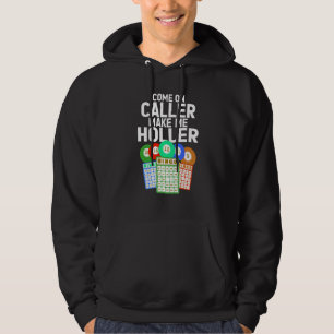 Come On Caller Make Me Holler Bingo Game Bingo Pla Hoodie