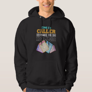 Come On Caller Make Me Holler Bingo Game Bingo Pla Hoodie