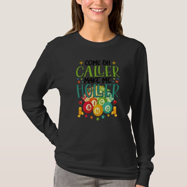 Come On Caller Make Me Holler Bingo  Lottery Women T-Shirt (Front)