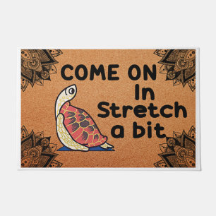 Come On In Stretch A Little Bit, Turtle Doormat