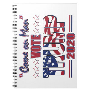 Come-On-Man---Vote-TRUMP Notebook