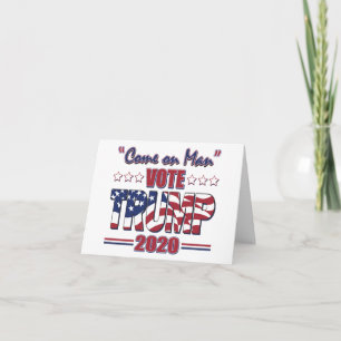 Come on Man - Vote Trump - Trump 2020 Thank You Card