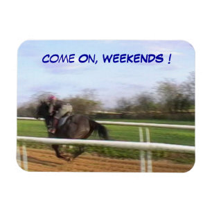 Come On, Weekends! Magnet