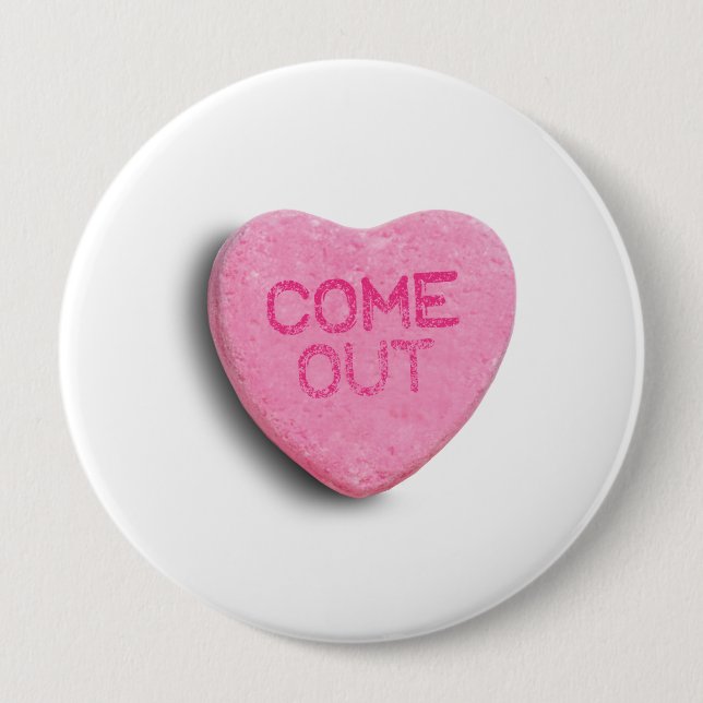 COME OUT CANDY HEART 10 CM ROUND BADGE (Front)