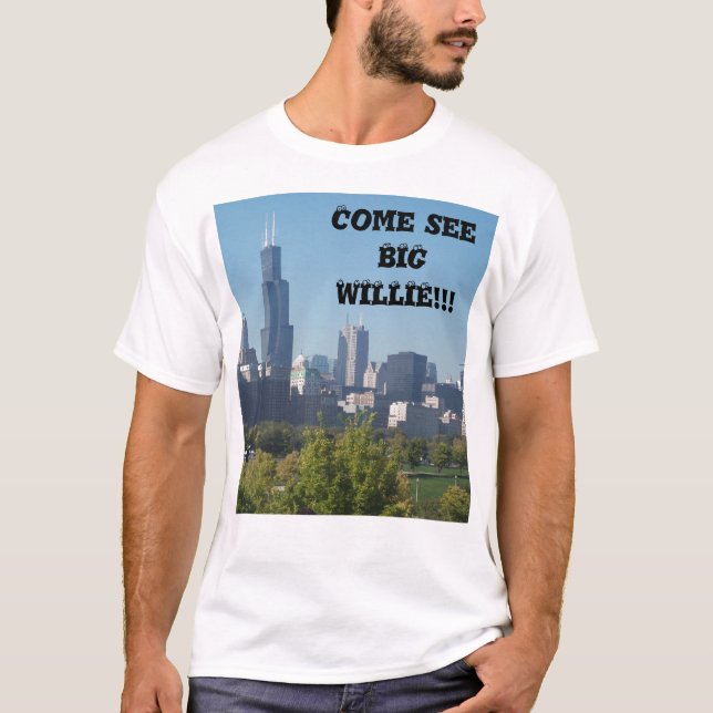 Come see BIG WILLIE!!! T-Shirt (Front)