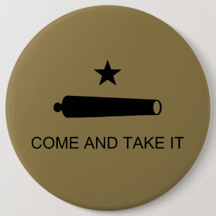 Come & Take It! Texas State battle Flag 6 Cm Round Badge