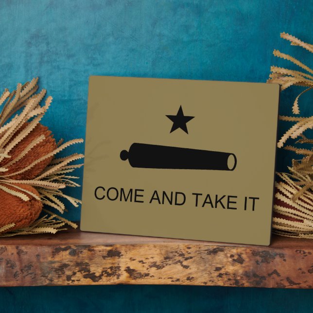 Come & Take It! Texas State battle Flag Plaque (Side)