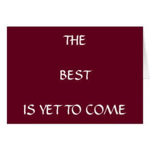 COME THE DAY YOUR MINE=THE BEST IS YET TO COME