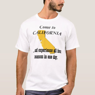 Come to CALIFORNIA T-Shirt