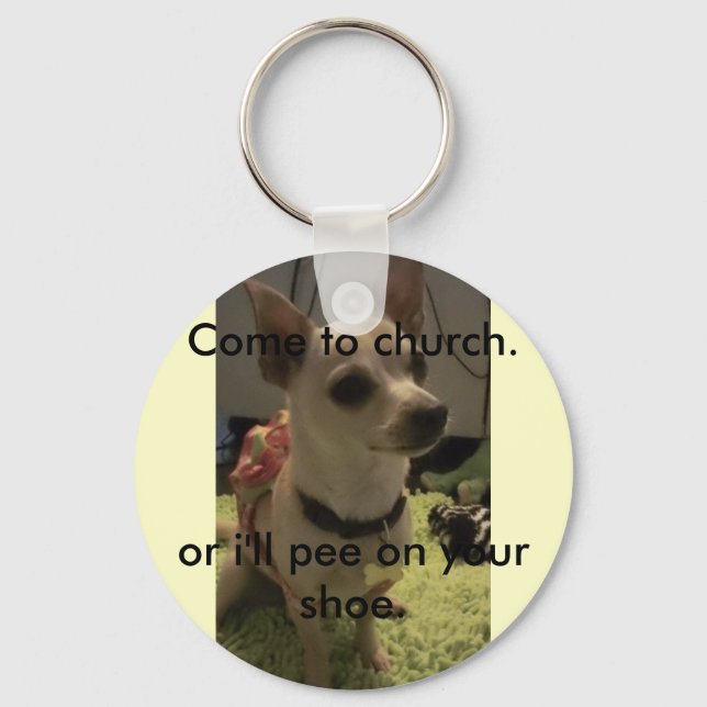 Come to church keychain/funny/chihuahua key ring (Front)