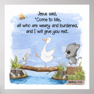 Come to Me and I will Give You Rest Matthew 11:28 Poster