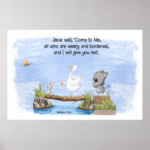 Come to Me and I will Give You Rest Matthew 11:28 Poster