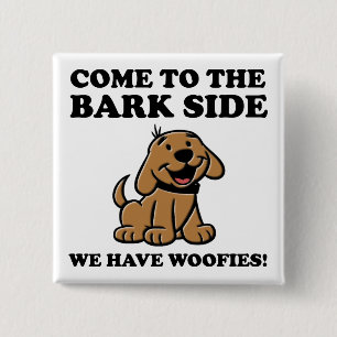 Come To The Bark Side Funny Dog Lover Button Badge
