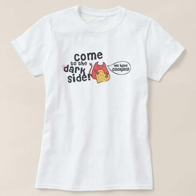 Come to the dark side T-Shirt (Design Front)