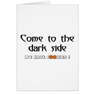 Come To The Dark Side - We Have Cookies!