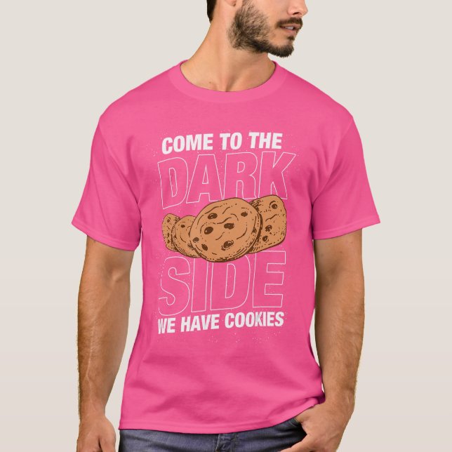 Come to the dark side we have cookies Funny Geek N T-Shirt (Front)